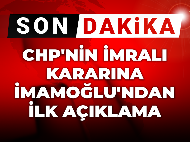 Son dakika | CHP'nin İmralı kararına İmamoğlu'ndan ilk açıklama
