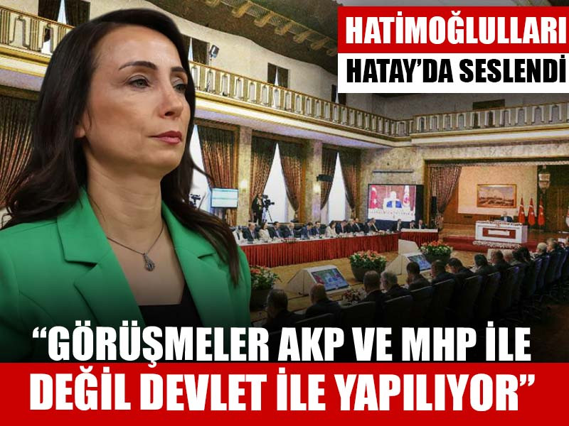 Hatimoğlulları: Görüşmeler AKP-MHP ile değil devletle