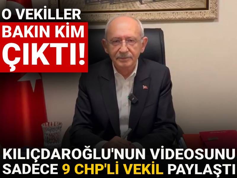 Kılıçdaroğlu'nun videosunu sadece 9 vekil paylaştı: O vekiller bakın kim çıktı!