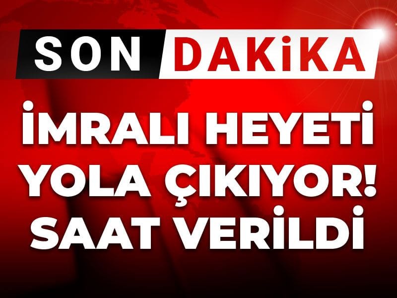 Son Dakika | İmralı heyeti yola çıkıyor! Saat verildi