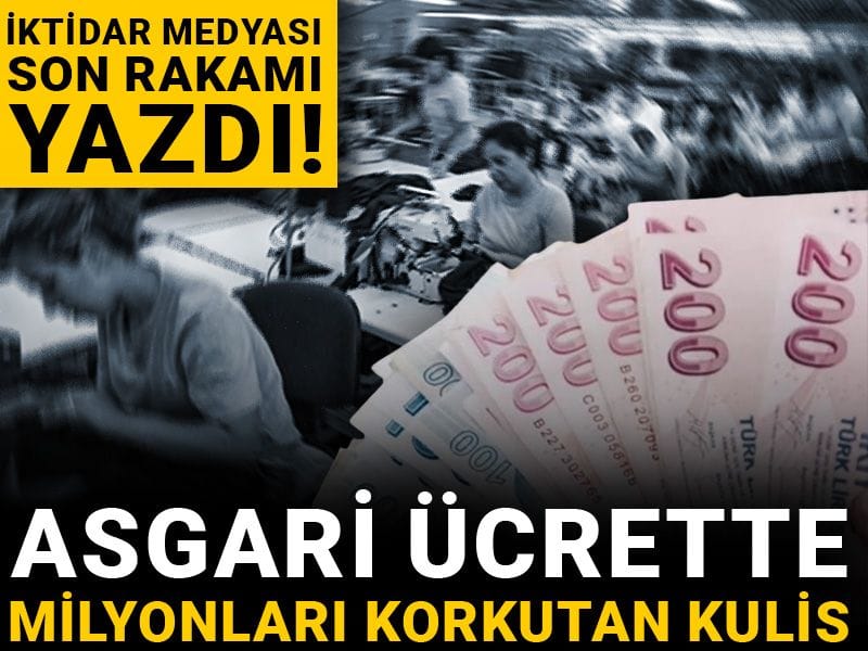 Asgari ücrette korkutan kulis! İktidar medyası son rakamı yazdı!