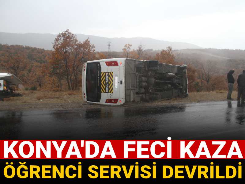 Konya'da feci kaza! Öğrenci dolu servis devrildi 29 kişi hastanelik oldu