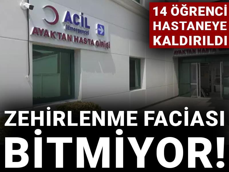 Zehirlenme faciası bitmiyor! 14 öğrenci hastaneye kaldırıldı