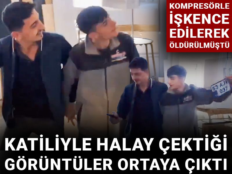 Kompresörle işkence edilerek öldürülmüştü: Katiliyle halay çektiği görüntüler ortaya çıktı
