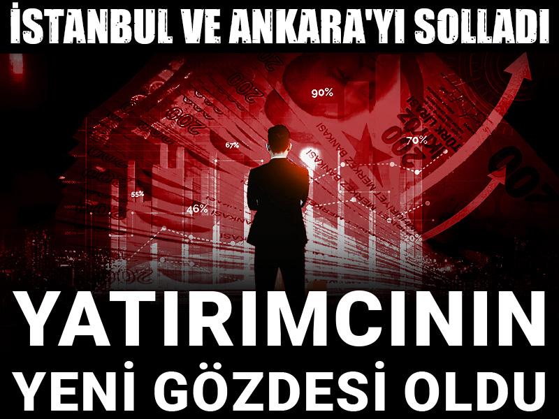 Yatırımcının yeni gözdesi oldu: İstanbul ve Ankara'yı solladı