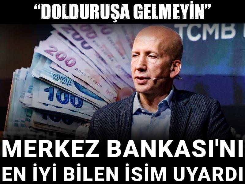 Merkez Bankası'nı en iyi bilen isim uyardı: Dolduruşa gelmeyin
