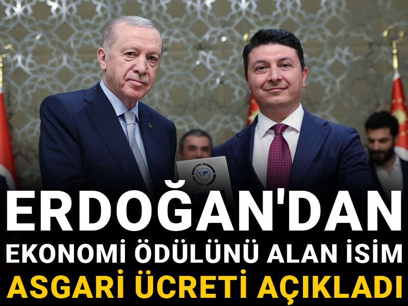 Erdoğan'dan ekonomi ödülünü alan isim asgari ücreti açıkladı