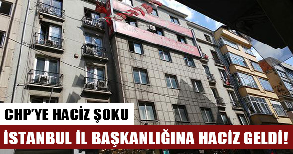 8 aydır kirası ödenmeyen depo nedeniyle CHP İstanbul İl Başkanlığı'na haciz geldi