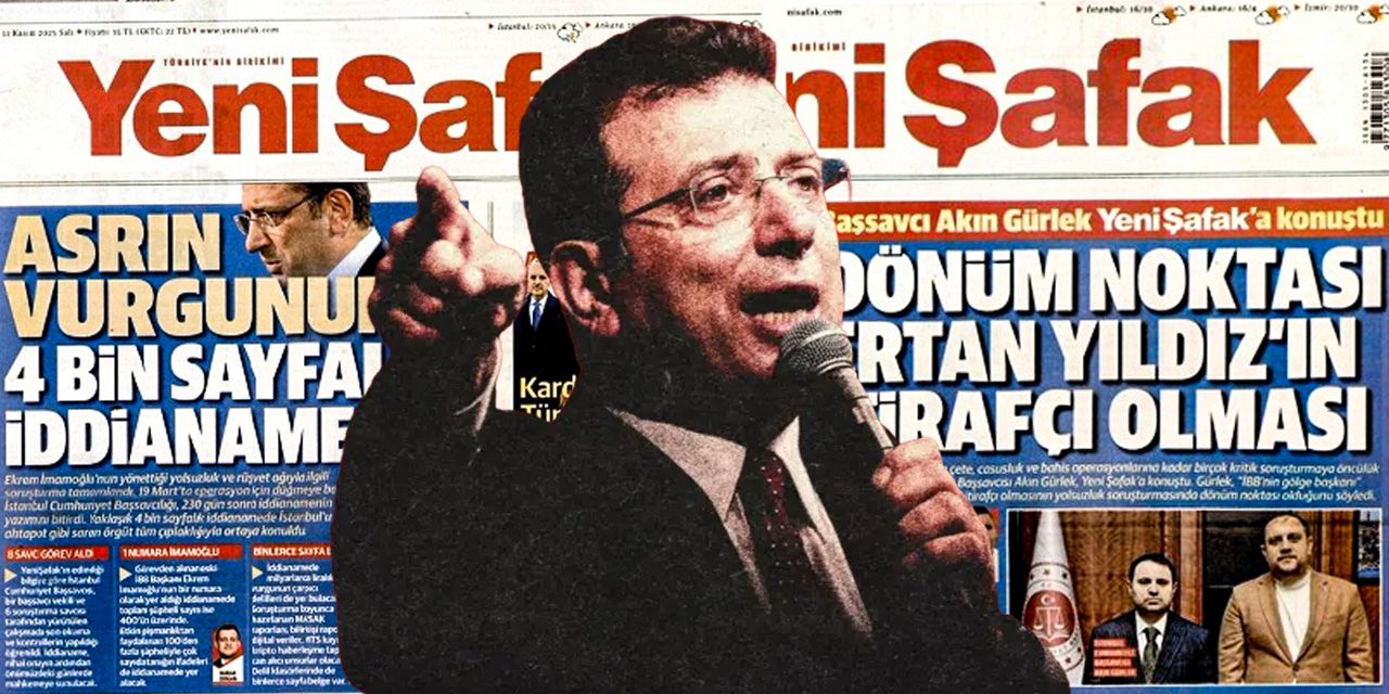 İBB iddianamesine Yeni Şafak müdahalesi mi? Bu kadarı da tesadüf değildir...