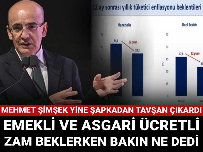 Mehmet Şimşek yine şapkadan tavşan çıkardı: Emekli ve asgari ücretli zam beklerken bakın ne dedi