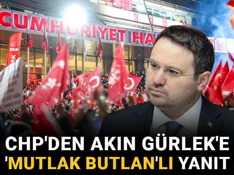 CHP'den Akın Gürlek'e 'mutlak butlan'lı yanıt