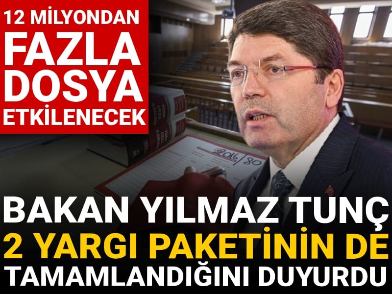 Bakan Tunç 2 yargı paketinin de tamamlandığını duyurdu: 12 milyondan fazla dosya etkilenecek
