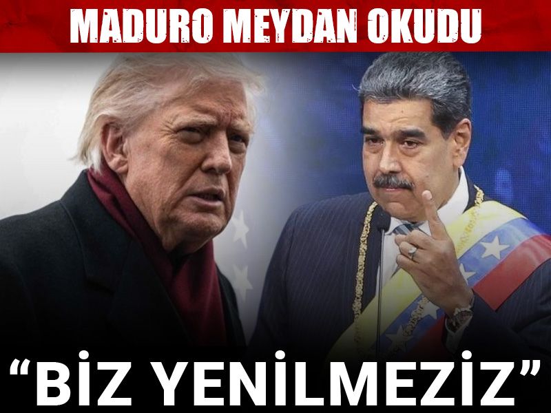 Maduro Trump'a meydan okudu: Biz yenilmeziz