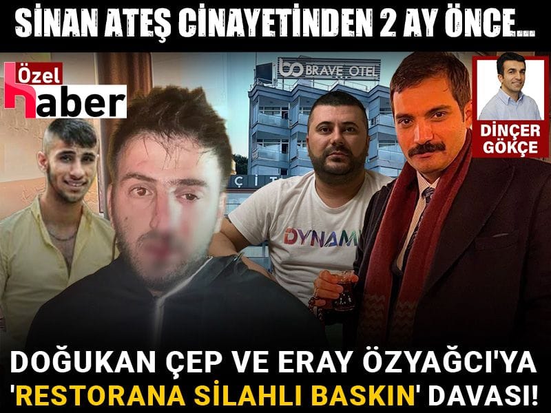 Doğukan Çep, Sinan Ateş cinayetinden önce Darıca’da restoran basmış!
