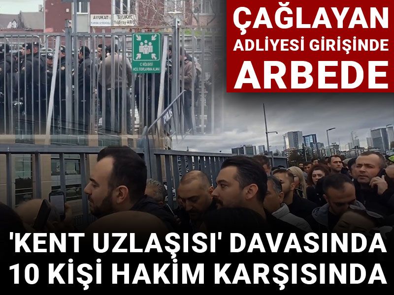 'Kent Uzlaşısı' davasında 10 kişi hakim karşısında