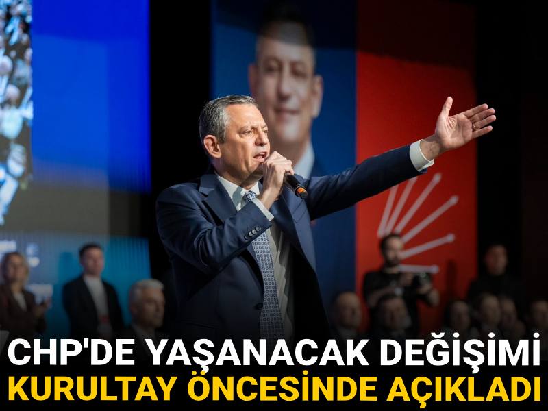 Özgür Özel CHP'de yaşanacak değişimi Kurultay öncesinde açıkladı