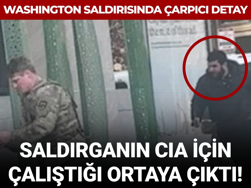 Washington saldırısında çarpıcı detay! Saldırganın CIA için çalıştığı ortaya çıktı!