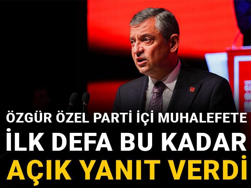 Özgür Özel parti içi muhalefete ilk defa bu kadar açık yanıt verdi