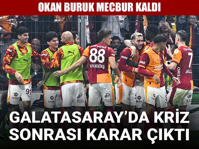 Galatasaray'da kriz sonrası karar çıktı: Okan Buruk mecbur kaldı
