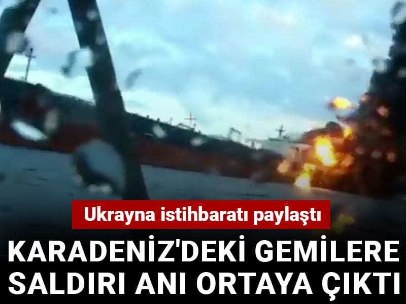 Ukrayna istihbaratı Karadeniz'deki gemilere saldırı anı paylaştı