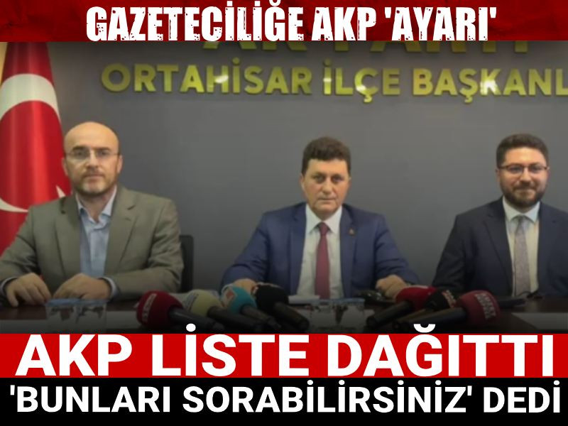 AKP'den gazetecilere 'sorulabilecek sorular' listesi!