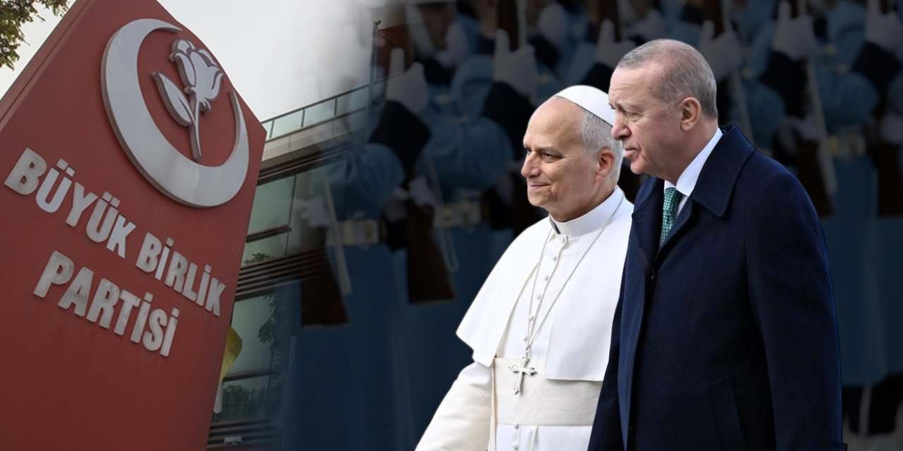 Cumhur İttifakı'ndan Papa'nın Türkiye ziyaretine tepkiler sürüyor: MHP'den sonra BBP