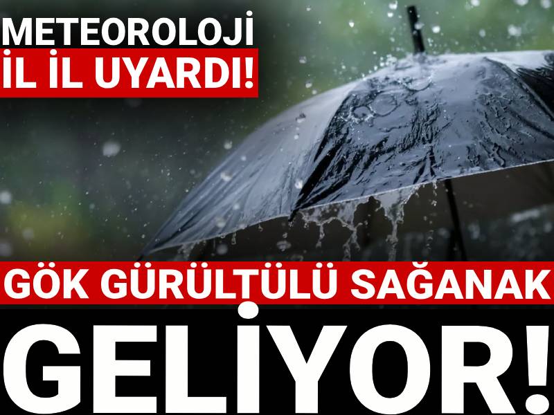 Meteoroliji il il uyardı! Gök gürültülü sağanak geliyor