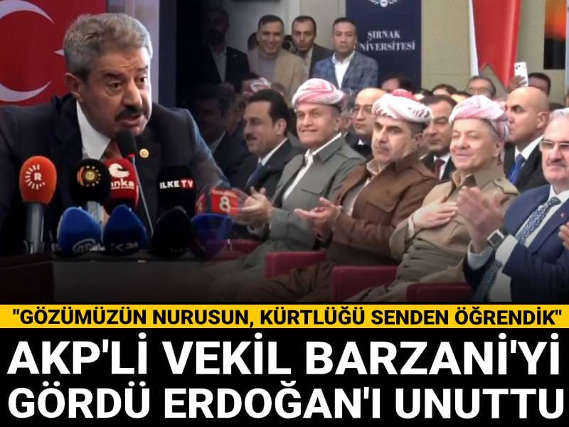AKP'li vekil Barzani'yi gördü Erdoğan'ı unuttu: Sen gözümüzün nurusun, Kürtlüğü senden öğrendik!