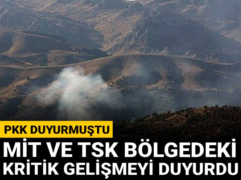 PKK duyurmuştu: MİT ve TSK bölgedeki kritik gelişmeyi duyurdu