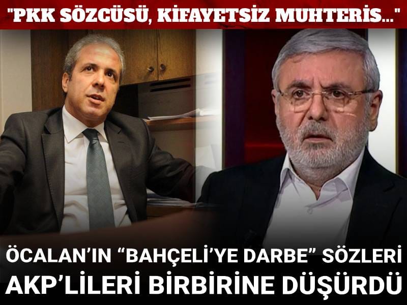 Öcalan’ın “Bahçeli’ye darbe” sözleri AKP’lileri birbirine düşürdü: PKK sözcüsü, kifayetsiz muhteris…