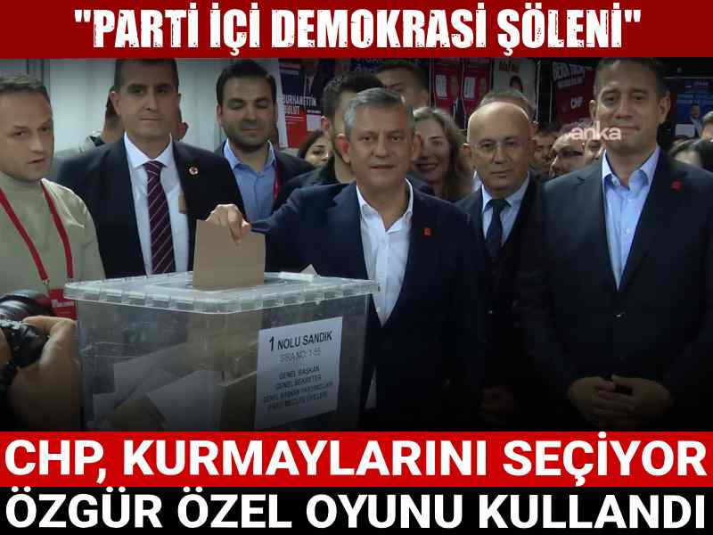 CHP kurmaylarını seçiyor: Özgür Özel oyunu kullandı