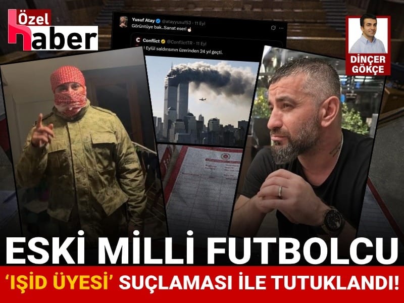 Eski milli futbolcu ‘IŞİD üyeliği’ suçlaması ile tutuklandı!
