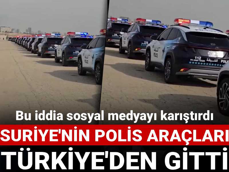 Suriye'nin polis araçları Türkiye'den gitti iddiası: Sosyal medyada paylaşılan görüntüler infial yarattı