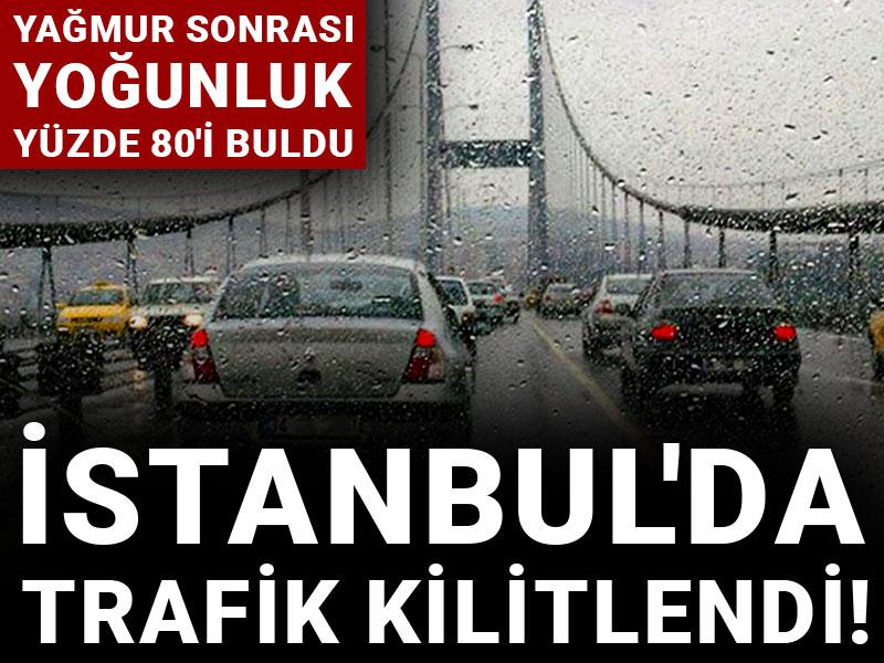 İstanbul'da trafik kilitlendi! Yağmur sonrası yoğunluk yüzde 80'i buldu