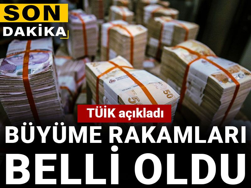 Son dakika | TÜİK açıkladı: Ekonomik büyüme rakamları belli oldu