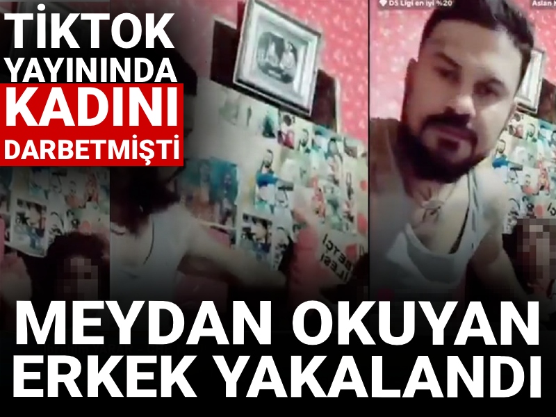 Son Dakika | Canlı yayında meydan okuyarak kadını darbetmişti: Saldırgan erkek yakalandı