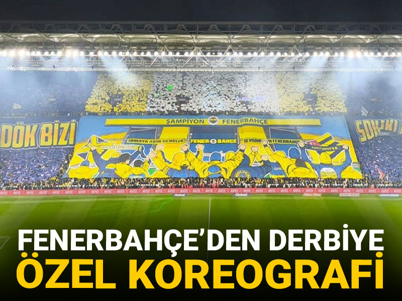 Fenerbahçe'den derbiye özel koreografi