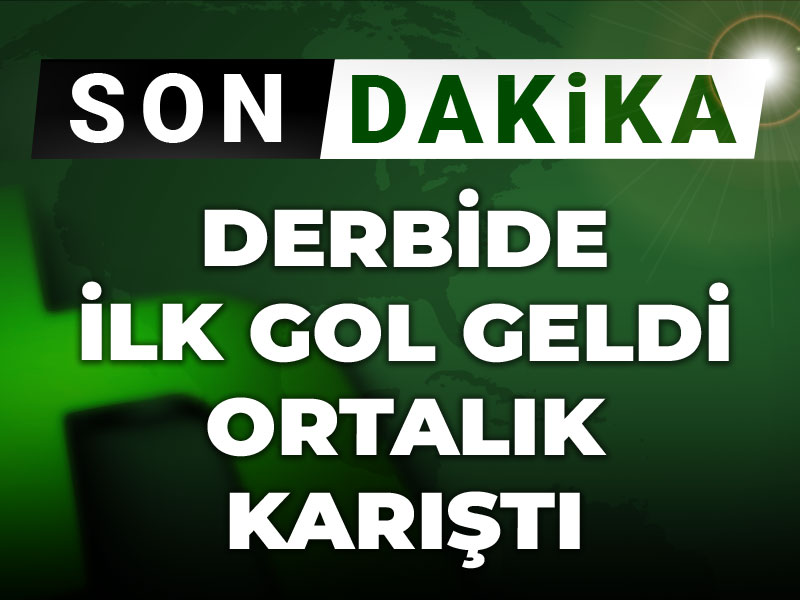 Derbide müthiş gol: İlk gol geldi