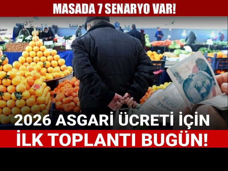 Masada 7 senaryo var! 2026 asgari ücreti için ilk toplantı bugün: Pazarlık başlıyor!
