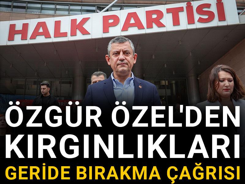 Özgür Özel'den kırgınlıkları geride bırakma çağrısı