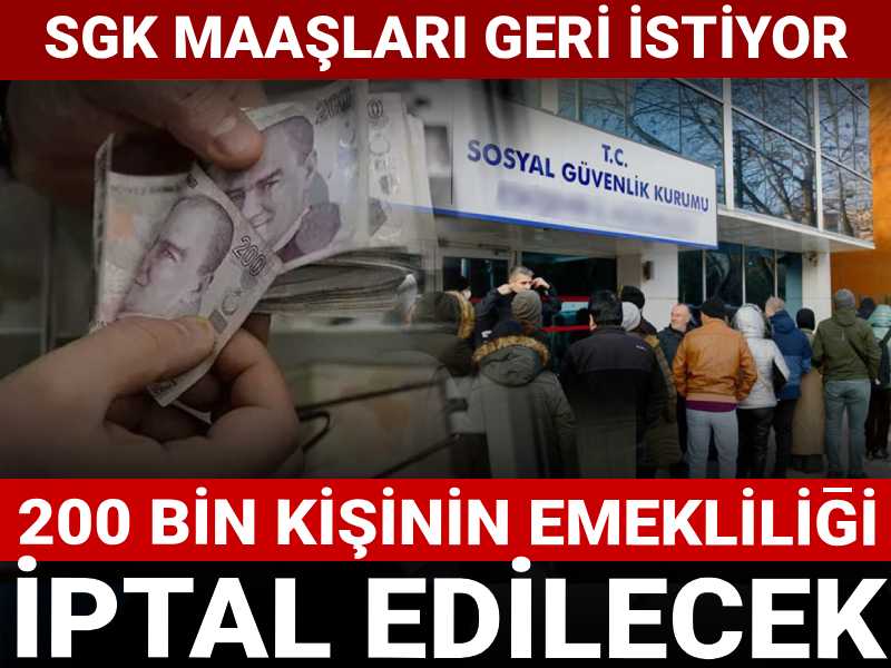 200 bin kişinin emekliliği iptal edilecek: SGK maaşları geri istiyor