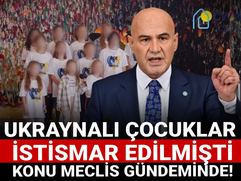Savaştan kaçan Ukraynalı çocuklar Antalya'da istismar edildi! Konu Meclis gündeminde