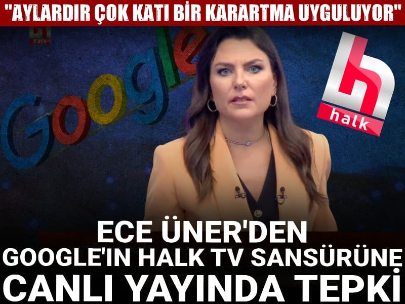 Ece Üner'den Google'ın Halk TV sansürüne karşı okura çağrı: Aylardır çok katı bir karartma uyguluyor