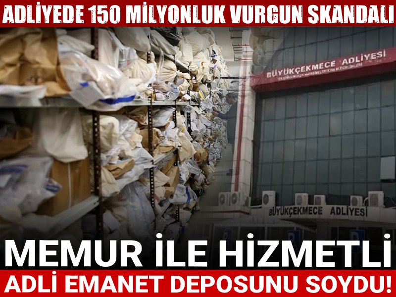 Adliyede 150 milyon liralık vurgun skandalı: Memur ile hizmetli Adli Emanet deposunu soydu!