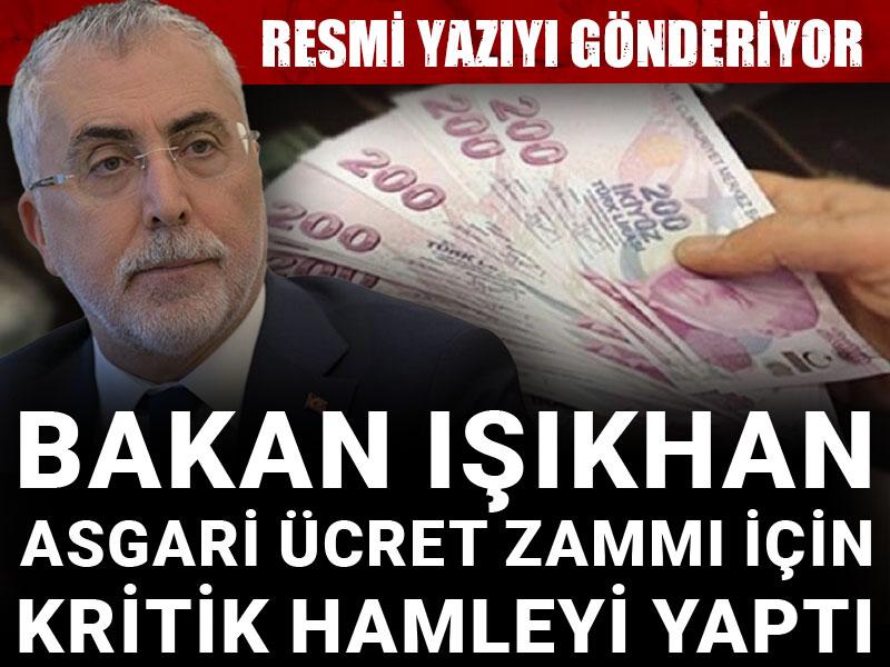Bakan Işıkhan asgari ücret zammı için kritik hamleyi yaptı: Resmi yazıyı gönderiyor