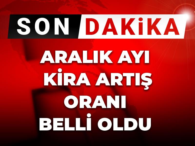 Son dakika | Aralık ayı kira artış oranı belli oldu