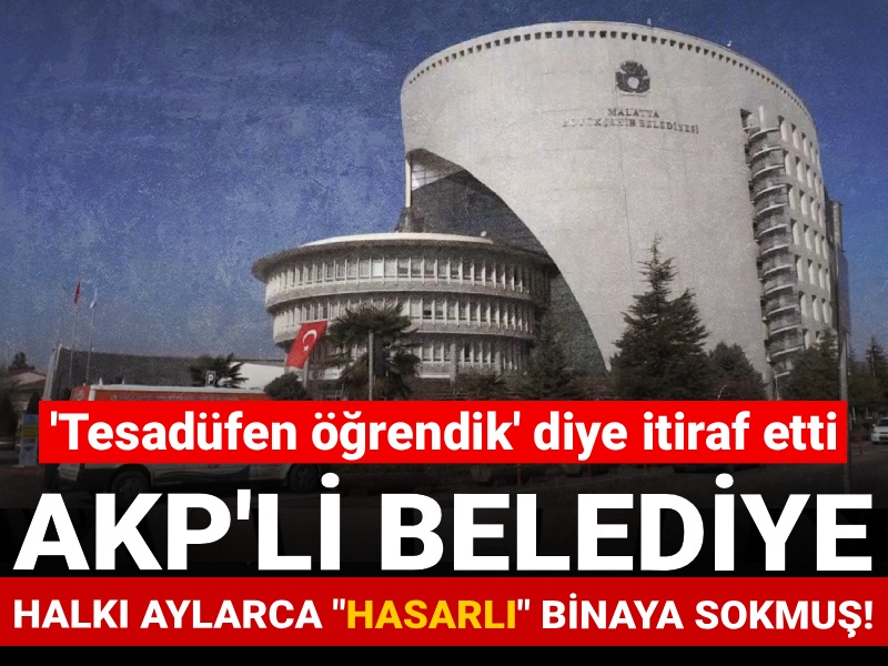AKP'li belediye halkı aylarca "hasarlı" binaya sokmuş! Tesadüfen öğrendik diye itiraf etti