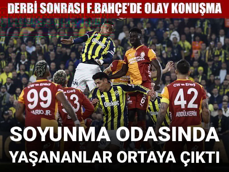 Fenerbahçe soyunma odasında yaşananlar ortaya  çıktı: Derbi sonrası olay konuşma