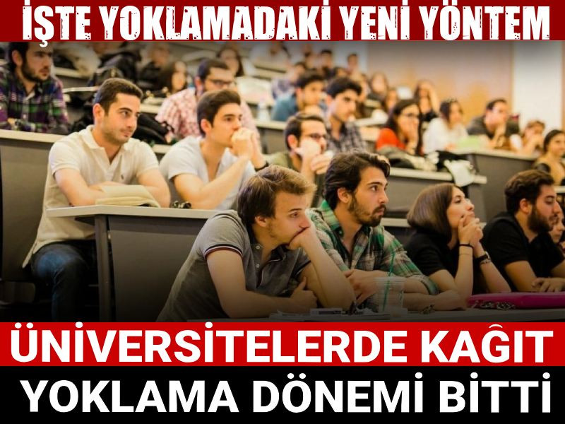 Üniversitelerde kağıt yoklama dönemi bitti!