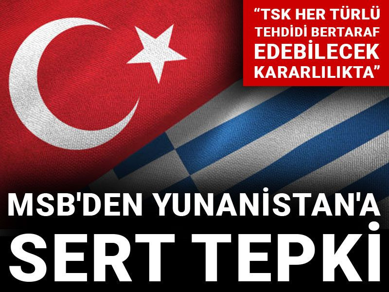 MSB'den Yunanistan'a sert uyarı